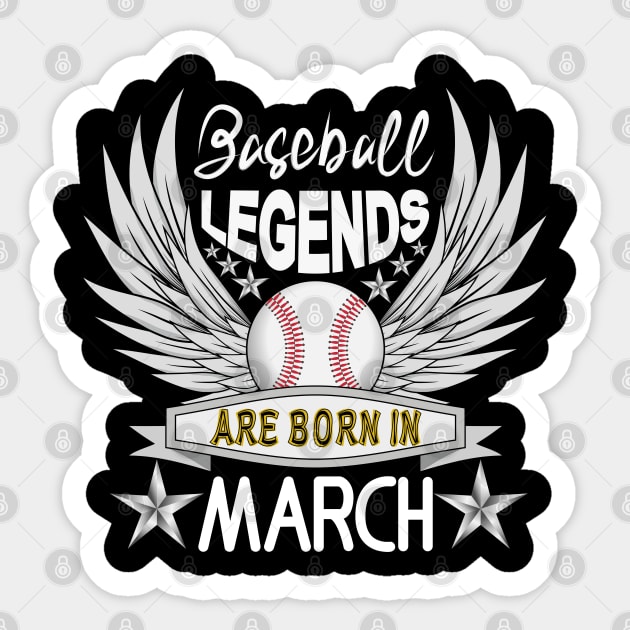 Baseball Legends Are Born In March Sticker by Designoholic